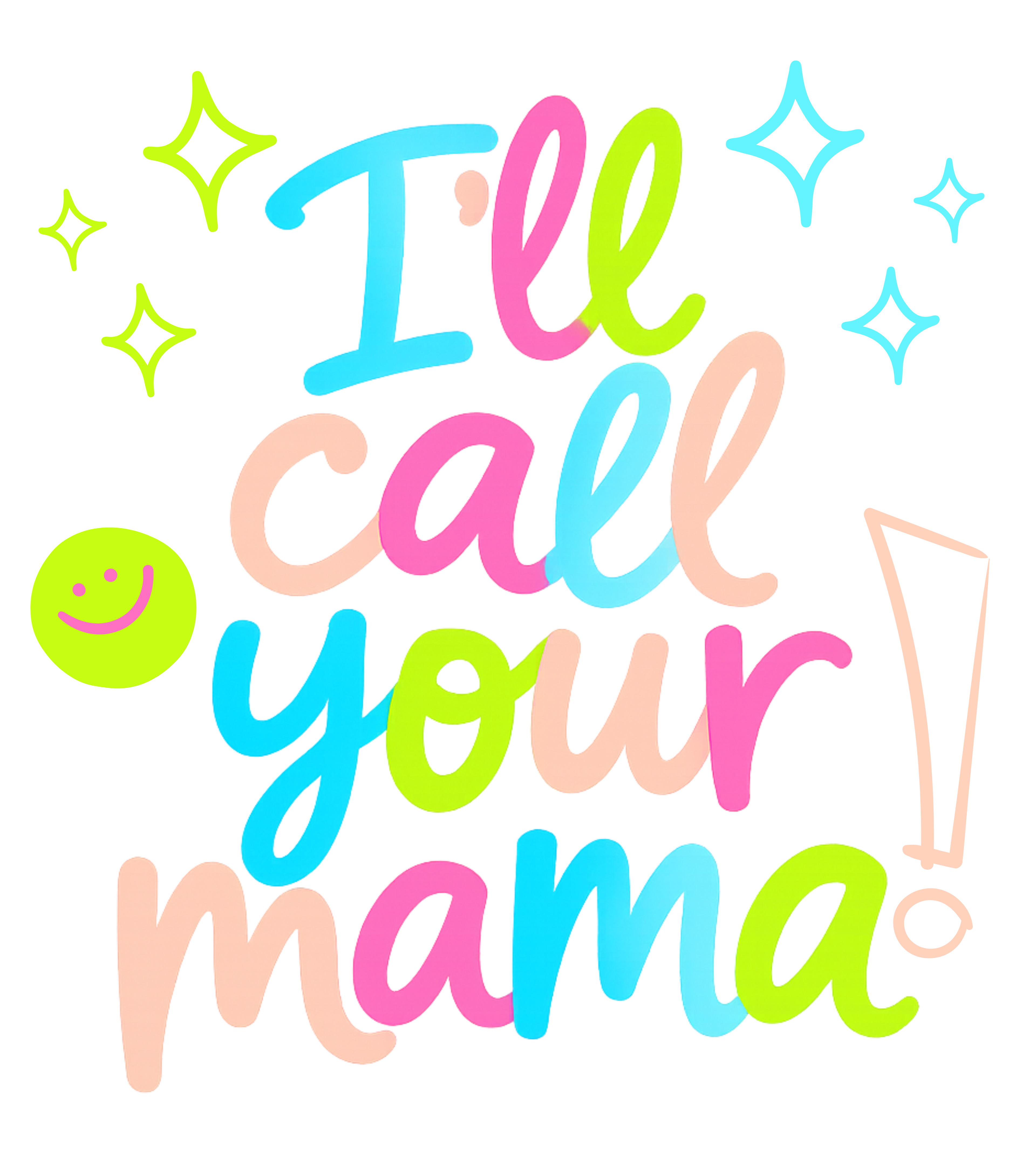 I'll Call Your Mama PNG Digital Download