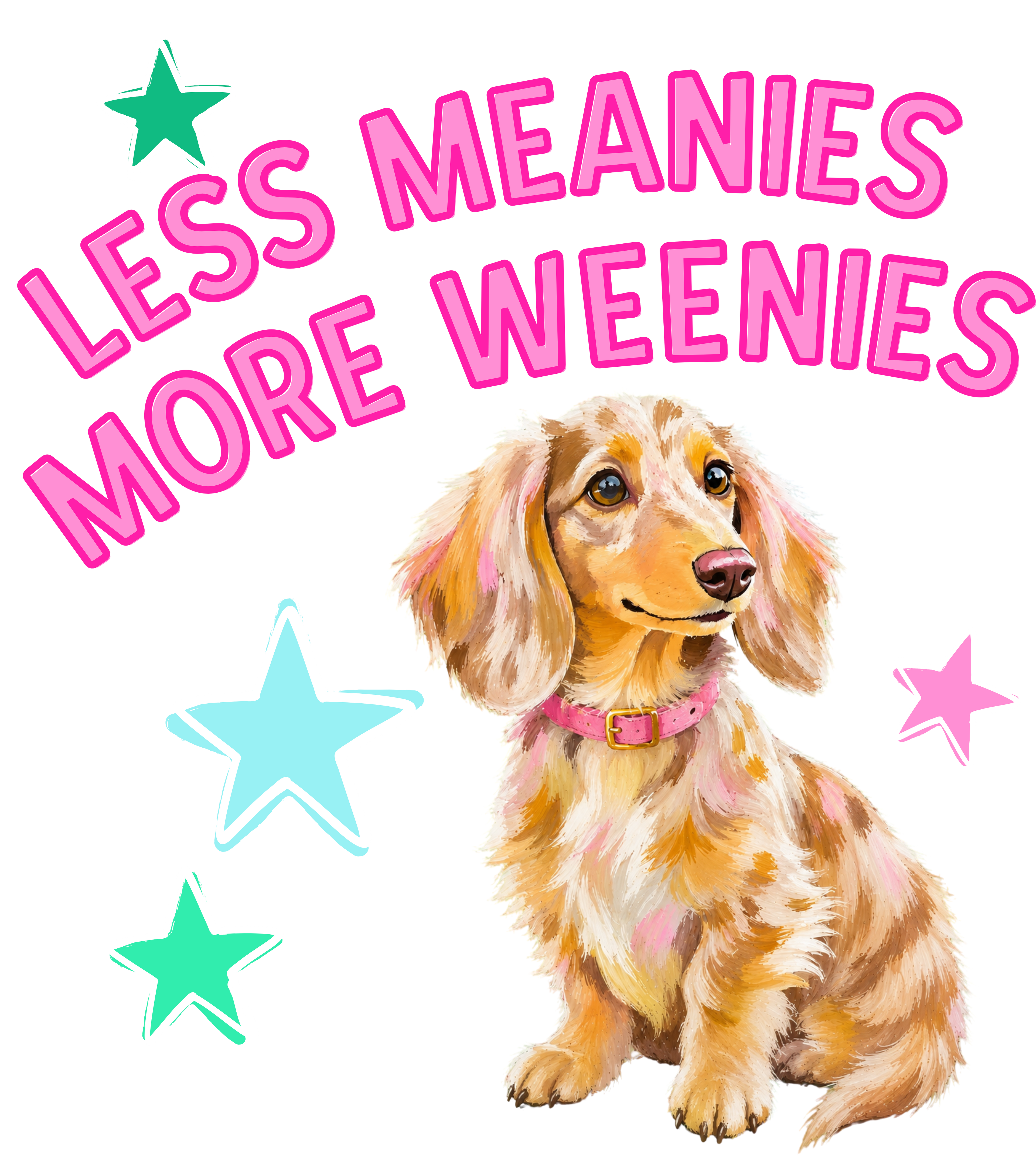 Less Meanies More Weenies Cute Dachshund PNG Design