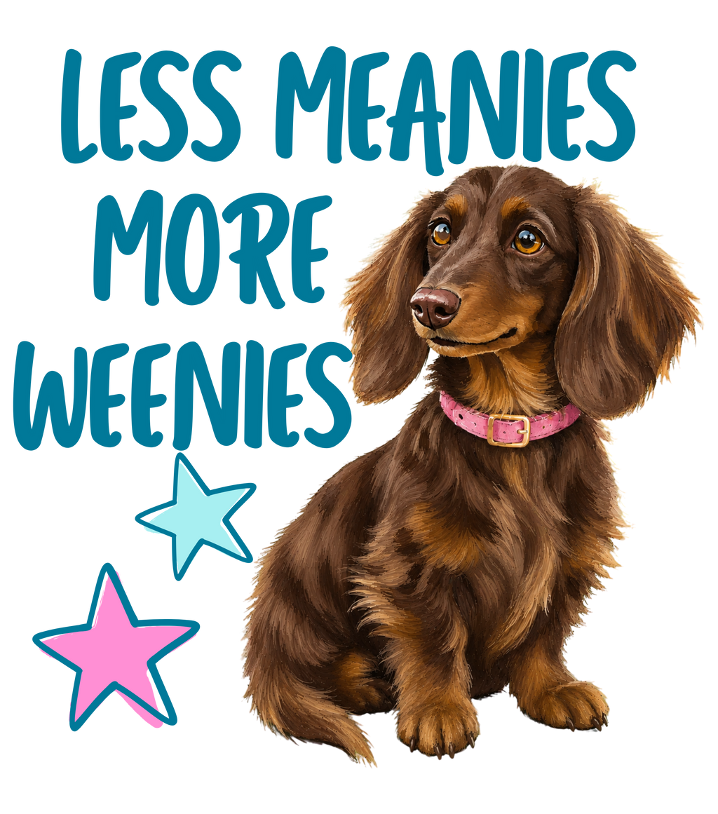 Less Meanies More Weenies Cute Dachshund PNG Design