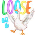Loose as a Goose PNG – Fun & Playful Design